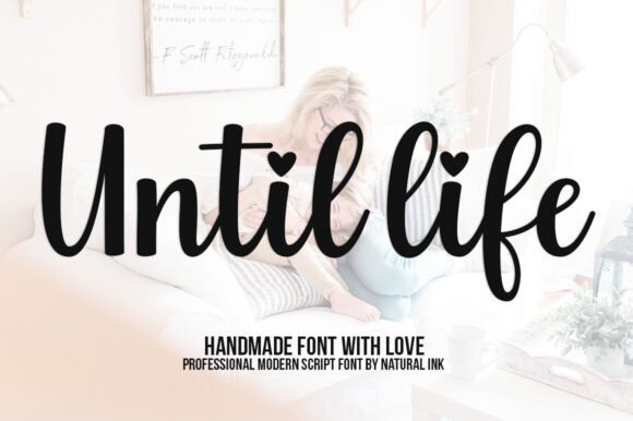 Until Life Script Font for Campaign Headlines